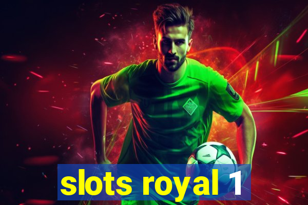 slots royal 1